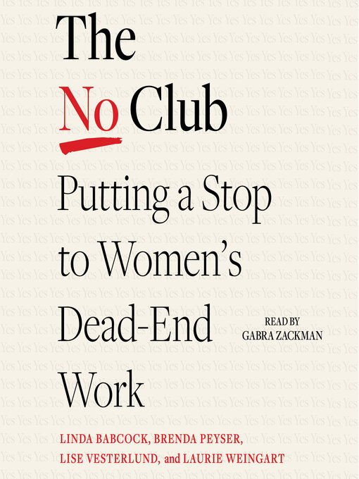 Title details for The No Club: Putting a Stop to Women's Dead-End Work by Linda Babcock - Wait list